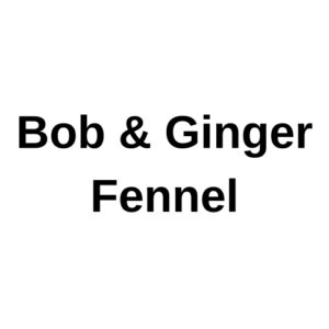 Bob & Ginger Fennel